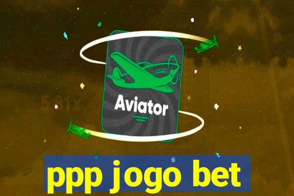 ppp jogo bet